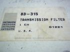 83-315 Intrupa Tramission Filter Part