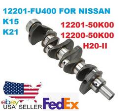 12201-fu400 Aftermarket 12200-50k00 12201-50k00 H20-ii Crankshaft For Nissan K15 K21 New