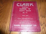Clark Electric Clipper B, Forklift Truck Parts Book Manual #41. Fixed Price $34.95.