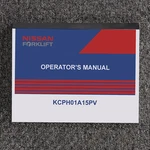 Nissan Forklift KCPH01A15PV Operator Owner Maintenance Manual. Fixed Price $111.75.