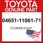 Toyota Genuine 04651-11061-71 Cylinder O/h Kit 046511106171 Oem. Fixed Price $89.75.