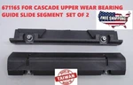 671165 X2 Cascade Sideshifter Upper Wear Bearing Guide Slide Segment Set Of Two. Fixed Price $22.60.
