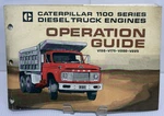 Caterpillar 1100 Series Diesel Truck Engine Operation Guide V150 V175 V200 V225. Fixed Price $43.00.