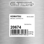 20674 Brush, Contact Fits Komatsu (surplus Open Box). Fixed Price $418.82.