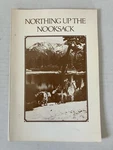 Northing Up The Nooksack Fork Washington 1983 Illustrated Paperback. Fixed Price $14.95.
