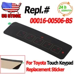 For Toyota Installed Touch Keypad Replacement Sticker Black # 00016-00506 Us. Fixed Price $37.99.